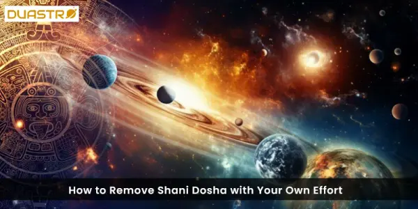 How to Remove Shani Dosha with Your Own Effort